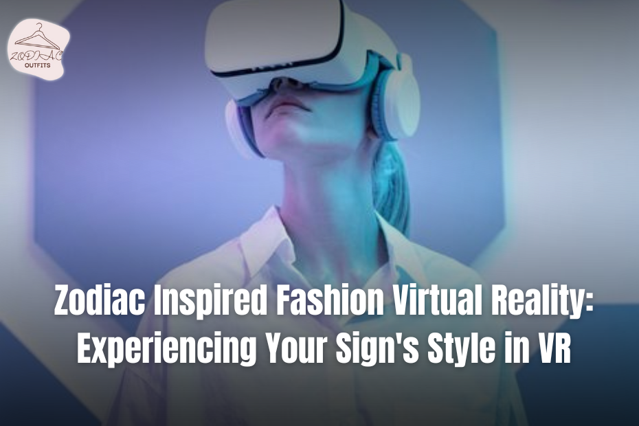 Zodiac Inspired Fashion Virtual Reality